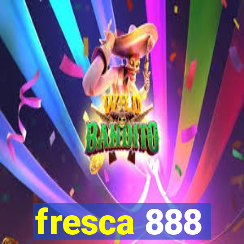 fresca 888